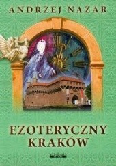 Okładka książki Ezoteryczny Kraków Andrzej Nazar