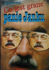 Okładka książki Co jest grane panie Janku... Jan Pietrzak