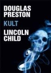 Okładka książki Kult Lincoln Child, Douglas Preston