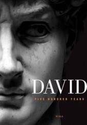 Okładka książki David: Five Hundred Years Cristina Bucci, Chiara Lachi, Antonio Paolucci