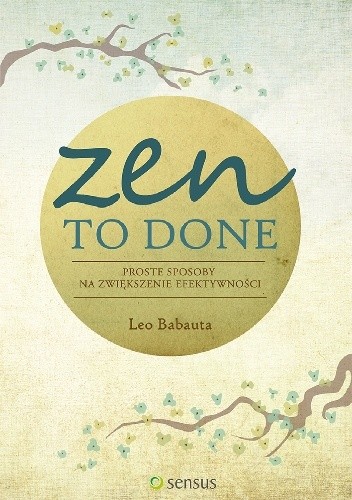 Okładka książki Zen To Done Leo Babauta
