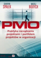 Okładka książki PMO. Praktyka zarządzania projektami i portfelem projektów w organizacji Seweryn Spałek