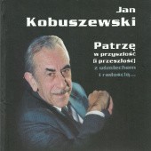 Okładka książki Jan Kobuszewski. Patrzę w przyszłość (i przeszłość) z uśmiechem i radością... Jan Kobuszewski, Robert Mirosław Łukaszuk