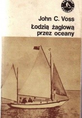 Okładka książki Łodzią żaglową przez oceany John Clauss Voss