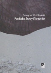 Okładka książki Pan Roku, Trawy i Turkusów Grzegorz Wróblewski