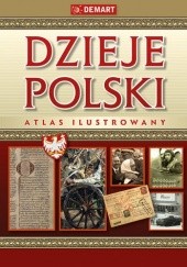 Okładka książki Dzieje Polski. Atlas Ilustrowany Witold Sienkiewicz