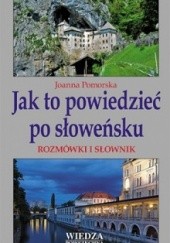 Jak to powiedzieć po słoweńsku. Rozmówki i słownik