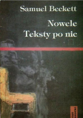 Okładka książki Nowele; Teksty po nic Samuel Beckett