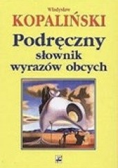 Okładka książki Podręczny słownik wyrazów obcych Władysław Kopaliński