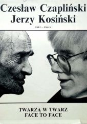 Okładka książki Twarzą w twarz Czesław Czapliński, Jerzy Kosiński