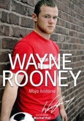 Okładka książki Wayne Rooney. Moja historia Wayne Rooney