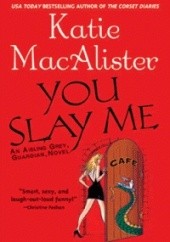 Okładka książki You Slay Me Katie MacAlister