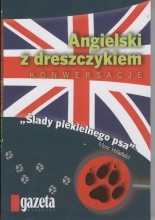 Okładka książki Angielski z dreszczykiem - konwersacje. Ślady piekielnego psa