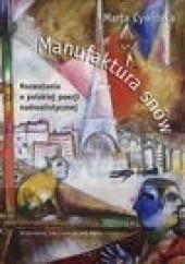 Okładka książki Manufaktura snów. Rozważania o polskiej poezji nadrealistycznej Marta Cywińska