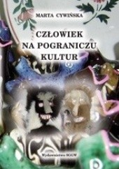 Okładka książki Człowiek na pograniczu kultur Marta Cywińska