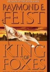 Okładka książki King of Foxes Raymond E. Feist