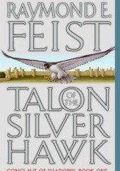 Okładka książki Talon of the silver hawk Raymond E. Feist