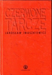 Okładka książki Czerwone tarcze Jarosław Iwaszkiewicz