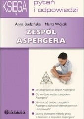 Okładka książki Zespół Aspergera - Księga pytań i odpowiedzi Anna Budzińska, Marta Wójcik