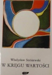 Okładka książki W Kręgu Wartości Władysław Stróżewski