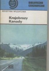 Okładka książki Krajobrazy Kanady Krystyna Czyż-Wilgatowa