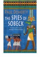Okładka książki The Spies Of Sobeck Paul Doherty