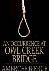 Okładka książki An Occurrence at Owl Creek Bridge Ambrose Bierce