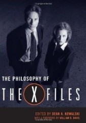 Okładka książki The Philosophy of The X-Files Dean Kowalski