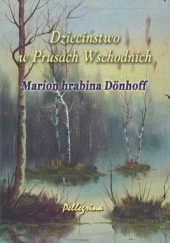 Okładka książki Dzieciństwo w Prusach Wschodnich Marion Dönhoff