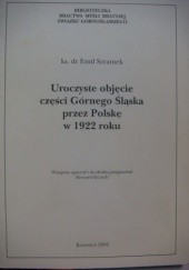 Okładka książki Uroczyste objęcie części Górnego Śląska przez Polskę w 1922 roku Emil Szramek