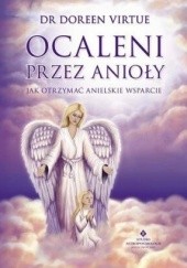 Okładka książki Ocaleni przez anioły. Jak otrzymać anielskie wsparcie Doreen Virtue