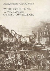 Okładka książki Życie codzienne w Warszawie okresu oświecenia Anna Berdecka, Irena Turnau