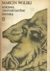 Okładka książki Enklawa. Neomatriarchat. Świnka Marcin Wolski