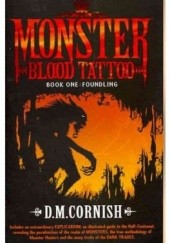 Okładka książki Monster Blood Tattoo - Foundling D.M. Cornish
