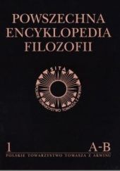 Okładka książki Powszechna Encyklopedia Filozofii A-B. Tom 1 Andrzej Maryniarczyk, praca zbiorowa
