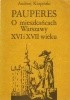 Okładka książki Pauperes. O mieszkańcach Warszawy XVI i XVII wieku Andrzej Karpiński