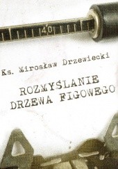 Okładka książki Rozmyślanie drzewa figowego Mirosław Drzewiecki