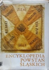 Okładka książki Encyklopedia powstań śląskich Franciszek Hawranek, Marian Orzechowski, Kazimierz Popiołek