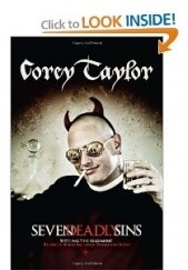 Okładka książki Seven Deadly Sins: Settling the Argument Between Born Bad and Damaged Good Corey Taylor