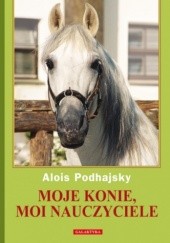 Okładka książki Moje konie, moi nauczyciele Alois Podhajsky