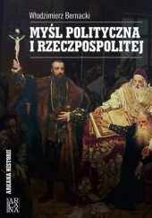 Okładka książki Myśl polityczna I Rzeczpospolitej Włodzimierz Bernacki