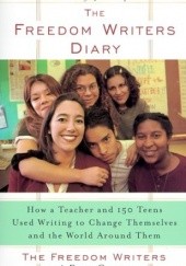 Okładka książki The Freedom Writers Diary: How a Teacher and 150 Teens Used Writing to Change Themselves and the World Around Them praca zbiorowa