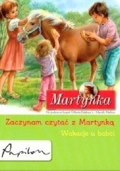 Okładka książki Martynka. Zaczynam czytać z Martynką. Wakacje u babci Gilbert Delahaye, Liliana Fabisińska, Marcel Marlier