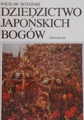 Okładka książki Dziedzictwo Japońskich bogów. Uranokracja Wiesław Kotański