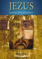 Okładka książki Jezus. Mistrz duchowości Jörg Zink
