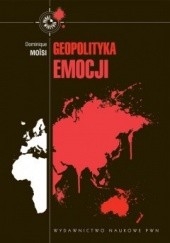 Okładka książki Geopolityka emocji Dominique Moisi