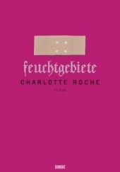 Okładka książki Feuchtgebiete Charlotte Roche
