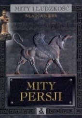 Okładka książki Mity Persji. Władca Nieba praca zbiorowa