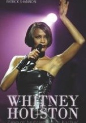 Okładka książki Whitney Houston. Zawsze będziemy Cię kochać Patrick Shannon