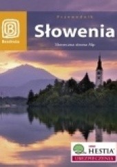Okładka książki Słowenia. Słoneczna strona Alp Krzysztof Bzowski, Magdalena Dobrzańska-Bzowska
